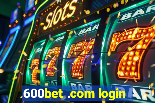 600bet .com login